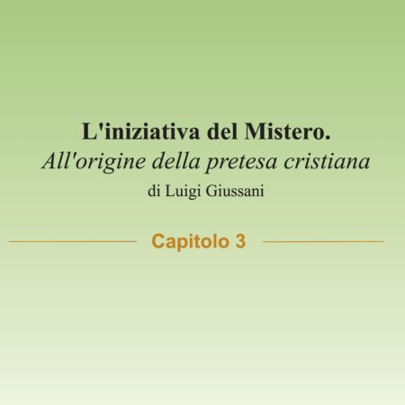 Invito alla lettura de All'origine della pretesa cristiana di Luigi Giussani da parte del prof. Nardi Capitolo 5